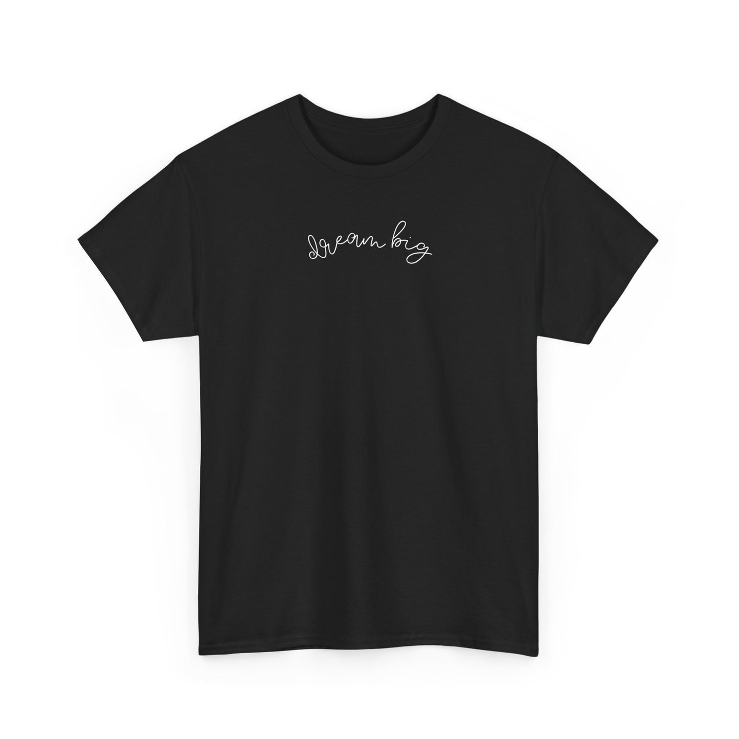Dream Big T-shirt