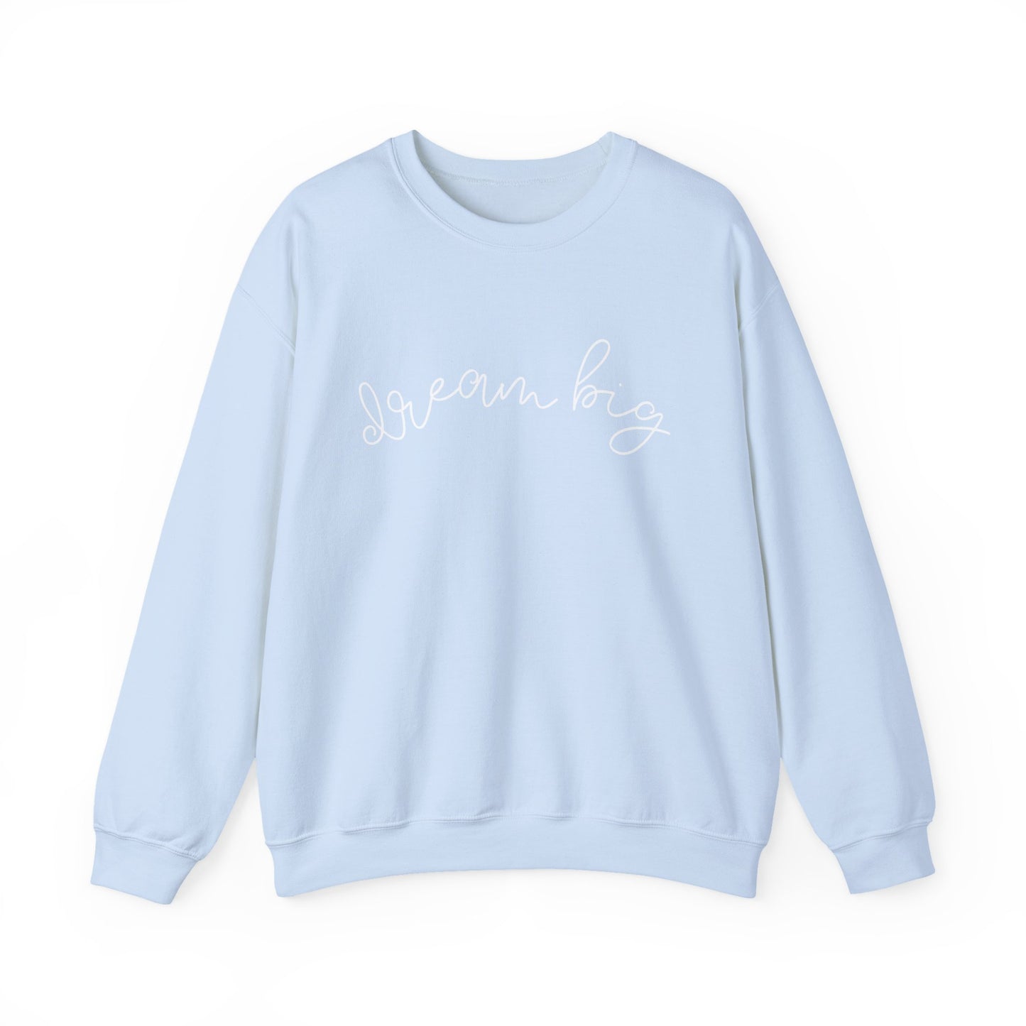 Dream Big Sweatshirt