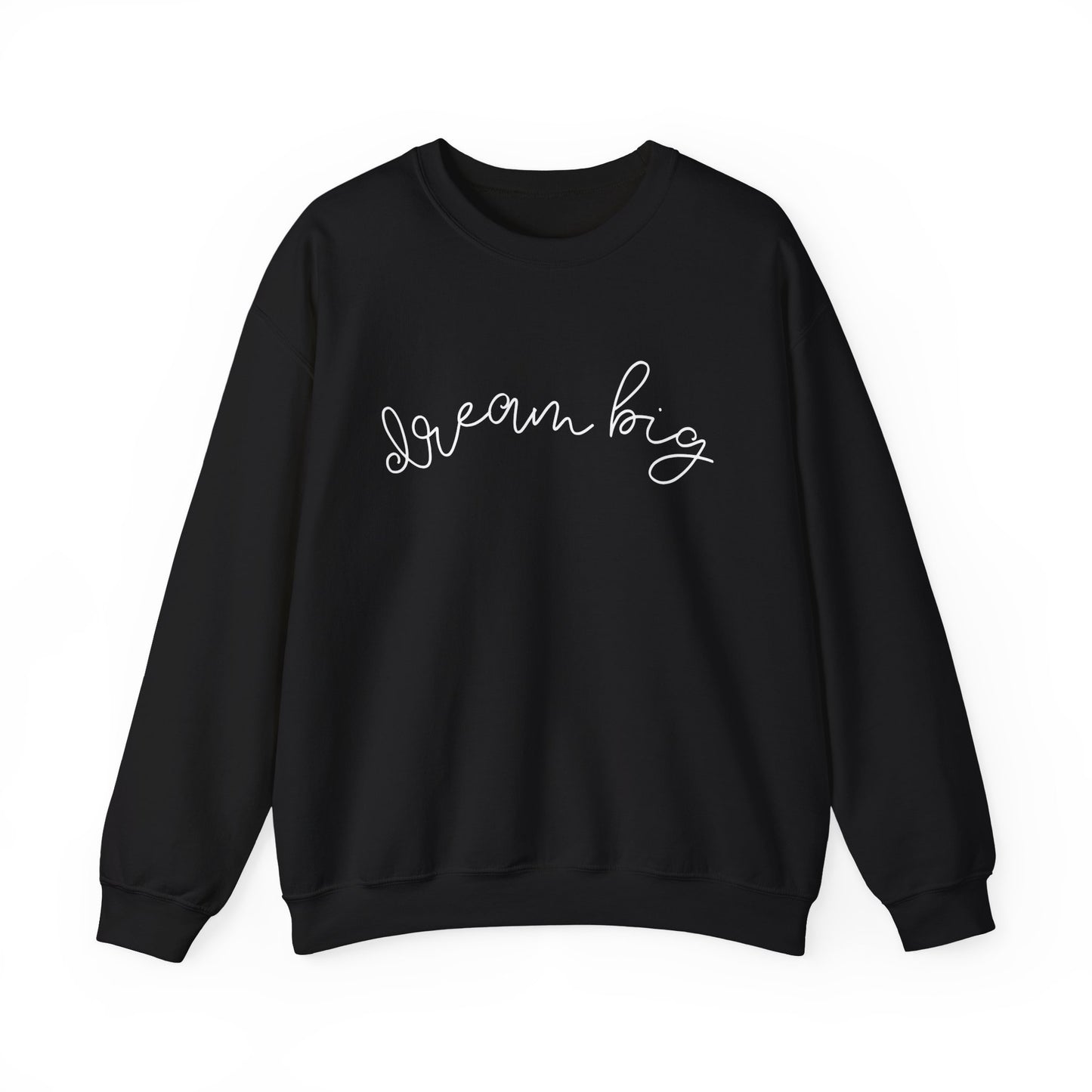 Dream Big Sweatshirt