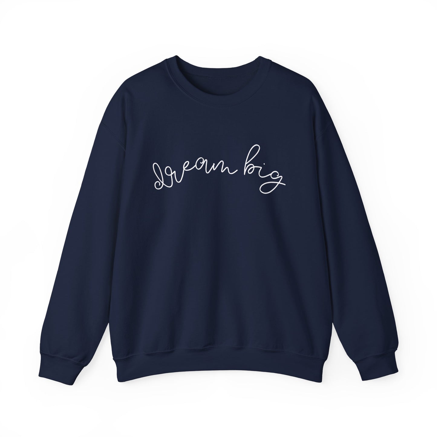 Dream Big Sweatshirt