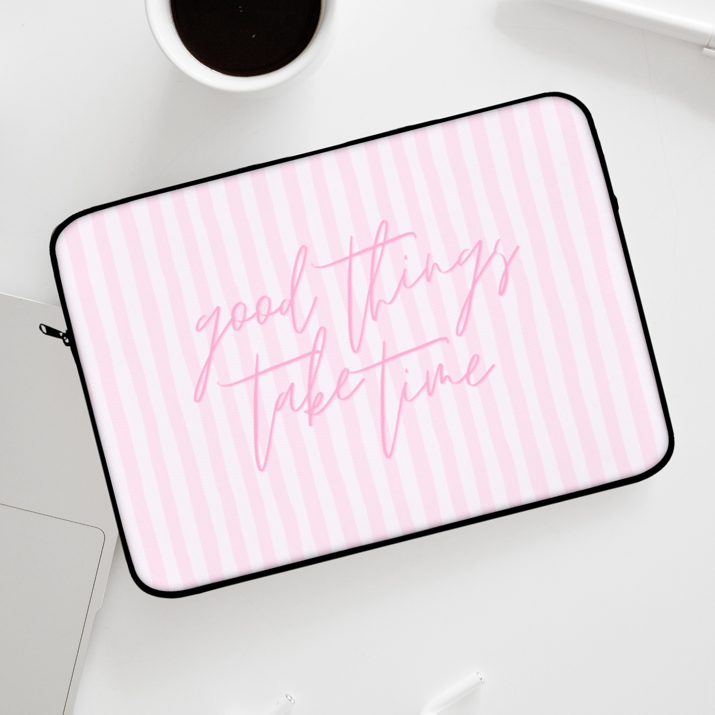Good Things Take Time Laptop and Tablet Sleeve