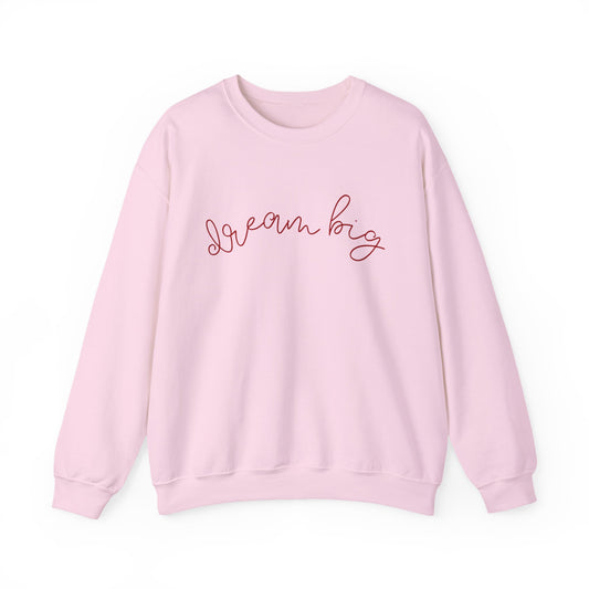 Dream Big Sweatshirt