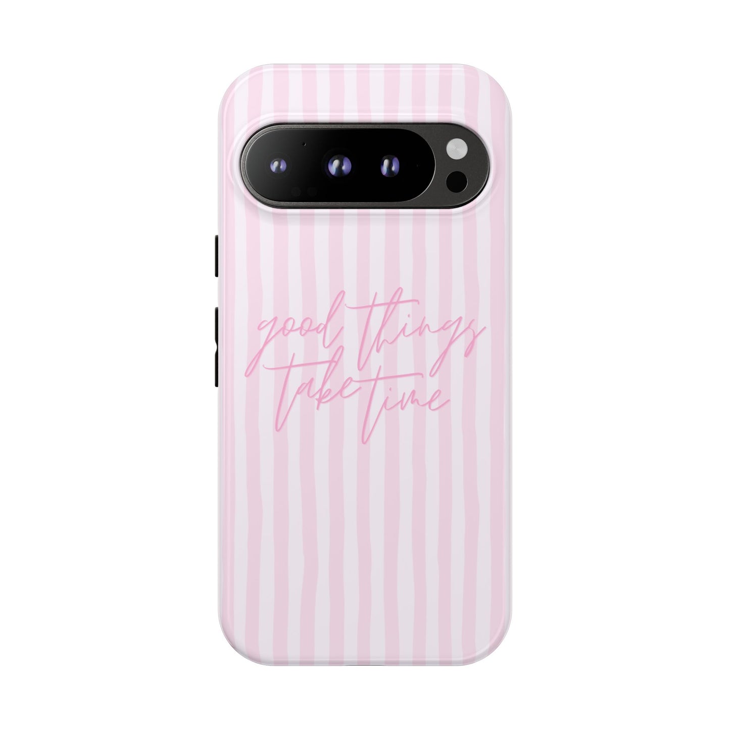 Good Things Take Time Phone Case