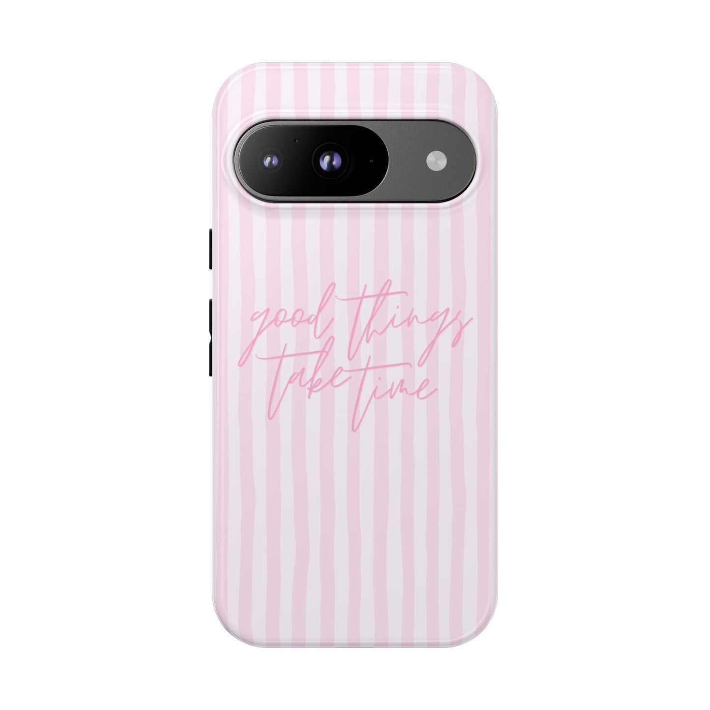 Good Things Take Time Phone Case
