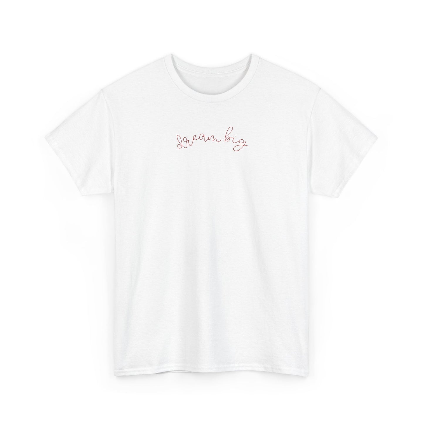 White t-shirt with 'Dream Big' text on a white background