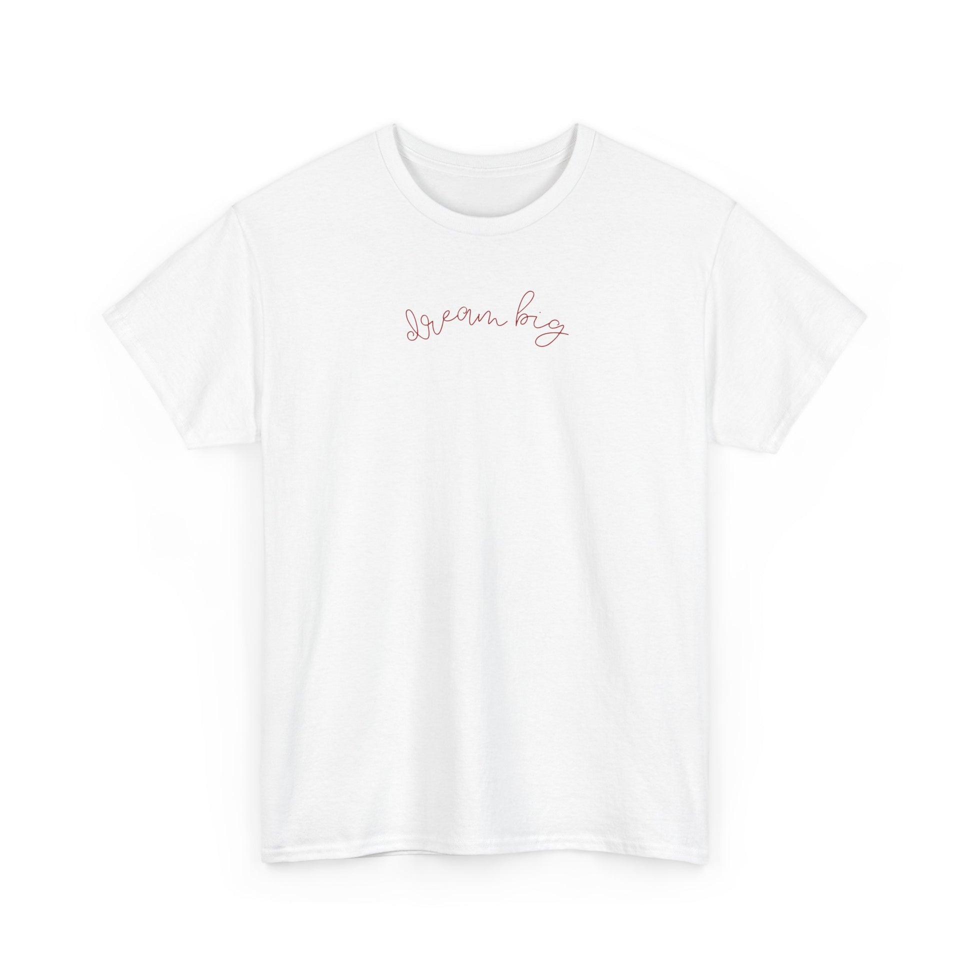 White t-shirt with 'Dream Big' text on a white background