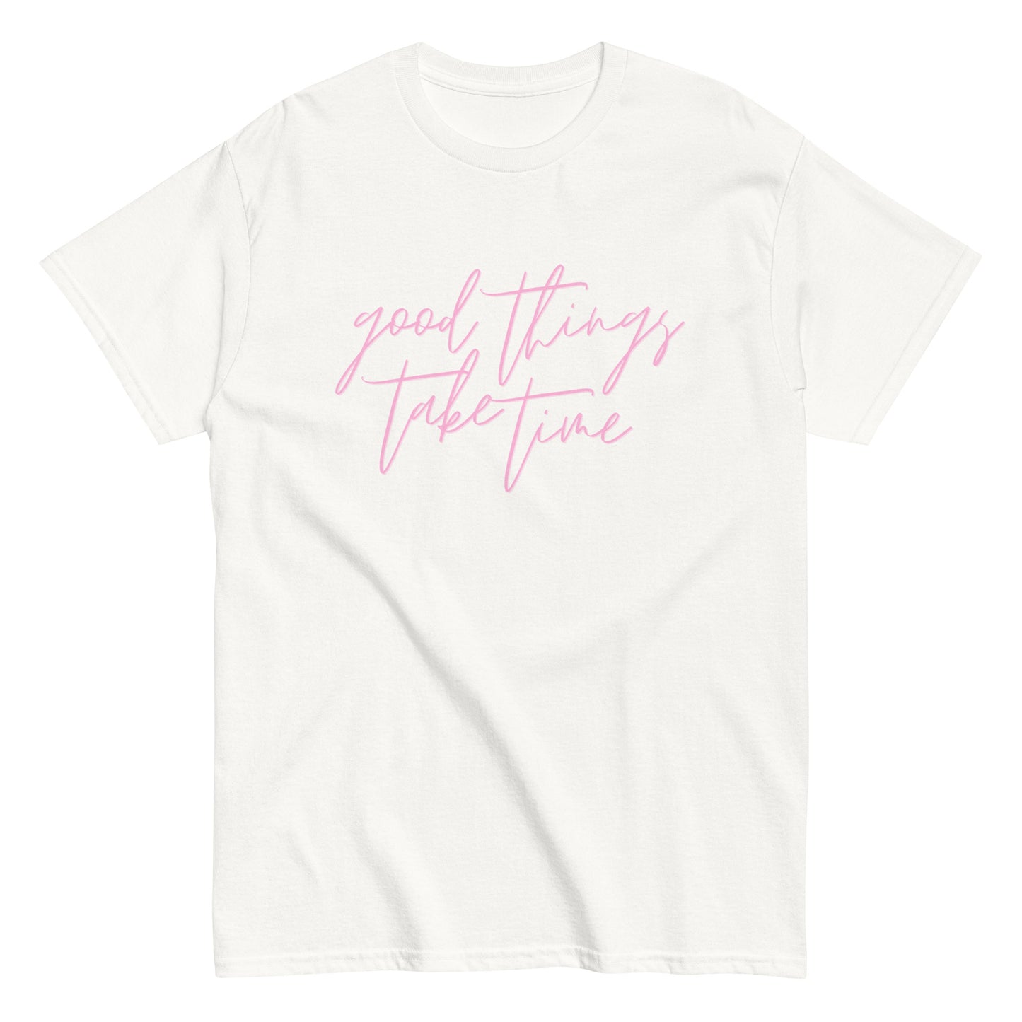 White t-shirt with pink text 'good things take time' on a white background